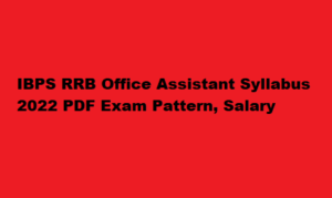 IBPS RRB Office Assistant Syllabus 2022 PDF Exam Pattern, Salary 