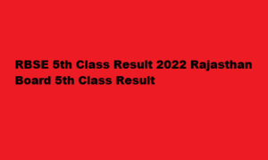 rajeduboard.rajasthan.gov.in RBSE 5th Class Result 2022 Link Rajasthan Board 5th Class Result rajresults.nic.in
