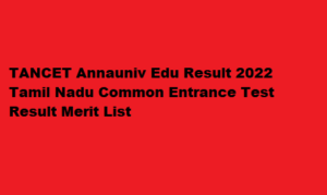 TANCET Annauniv Edu Result 2022 tancet.annauniv.edu Tamil Nadu Common Entrance Test Result Merit List 