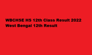 wbresults.nic.in HS Result 2022 WBCHSE Class 12th Uccha Madhyamik Result 