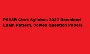 PSSSB Clerk Syllabus 2022 Download Exam Pattern, Solved Question Papers PDF 