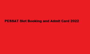 PESSAT Slot Booking and Admit Card 2022 at pes.edu Download Link 