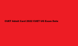 cuet.samarth.ac.in 2022 Admit Card CUET UG Admit Card 2022