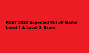 REET 2022 Expected Cut off Marks Level 1 & Level 2 reetbser2022.in 