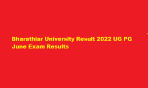 Bharathiar University Result 2022 b-u.ac.in UG PG June Results 