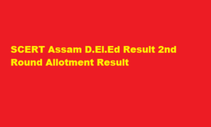 SCERT Assam D.El.Ed Result 2nd Round Allotment Result at scertpet.in 2022 