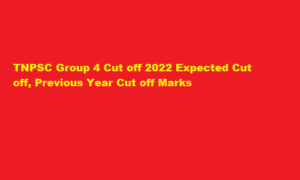 TNPSC Group 4 Cut off 2022 tnpsc.gov.in Expected Cut off, Previous Year Cut off 