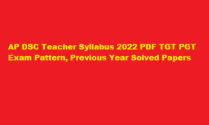 AP DSC Teacher Syllabus 2022 PDF Download TGT PGT Exam Pattern, Previous Year Solved Papers 