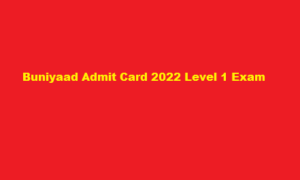 Buniyaad Admit Card 2022 Level 1 Exam Download at buniyaadhry.com By Whatsapp, Roll Number, SRN