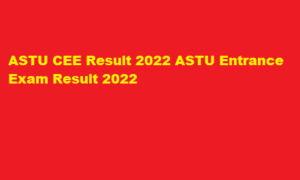 astu.ac.in CEE Result 2022 ASTU Entrance Exam Result 2022