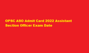 OPSC ASO Admit Card 2022 opsc.gov.in Assistant Section Officer Exam Date 