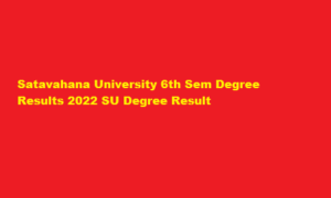 Satavahana University 6th Sem Degree Results 2022 SU Degree Result at satavahana.ac.in