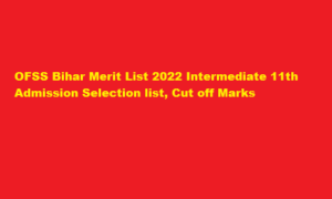 ofssbihar.in Merit List 2022 Intermediate 11th Admission Selection list, Cut off Marks