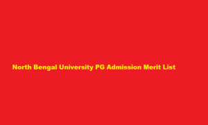 NBU PG Merit List 2022 nbu.ac.in North Bengal University PG Admission Merit List