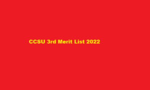 CCSU 3rd Merit List 2022 UG Admission Third Open Merit List & Cut off