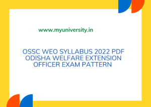 OSSC WEO Syllabus 2022 PDF Odisha Welfare Extension Officer Exam Pattern, Previous Year Papers, Solved Papers   