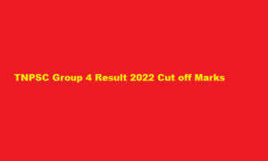 TNPSC Group 4 Result 2022 tnpsc.gov.in Group 4 Cut off Marks 