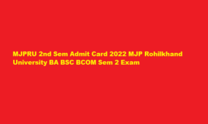 MJPRU 2nd Sem Admit Card 2022 MJP Rohilkhand University BA BSC BCOM Sem 2 Exam