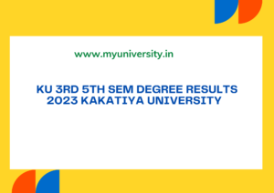 KU 3rd 5th Sem Degree Results 2023 Kakatiya University Degree BA BSC BCOM BBA BCA Results at kuonline.co.in