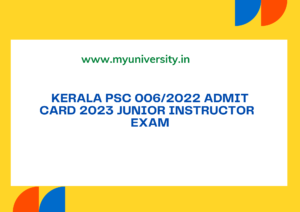 Kerala PSC 006/2022 Admit Card 2023 keralapsc.gov.in Junior Instructor Admit Card