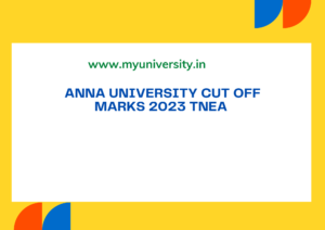 Anna University Cut off Marks 2023 tneaonline.org Engineering 1st Round Counselling Seat Allotment, Merit List