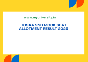 JOSAA 2nd Mock Seat Allotment Result 2023 josaa.nic.in Second Round Mock Allocation