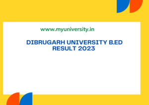 Dibrugarh University BEd Results 2023 dibru.ac.in BEd Entrance Result Online