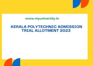 Kerala Polytechnic Admission Trial Allotment 2023 polyadmission.org DTE Kerala Polytechnic Trial Allotment