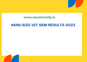 www.aknu.edu.in BEd 1st Sem 2023 Result Manabadi
