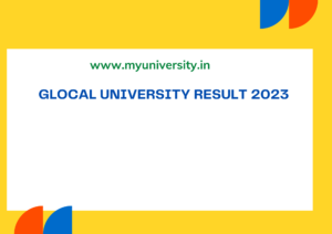 Glocal University 2nd 4th 6th Sem Result 2023 result.glocaluniversity.edu.in Even Sem Result