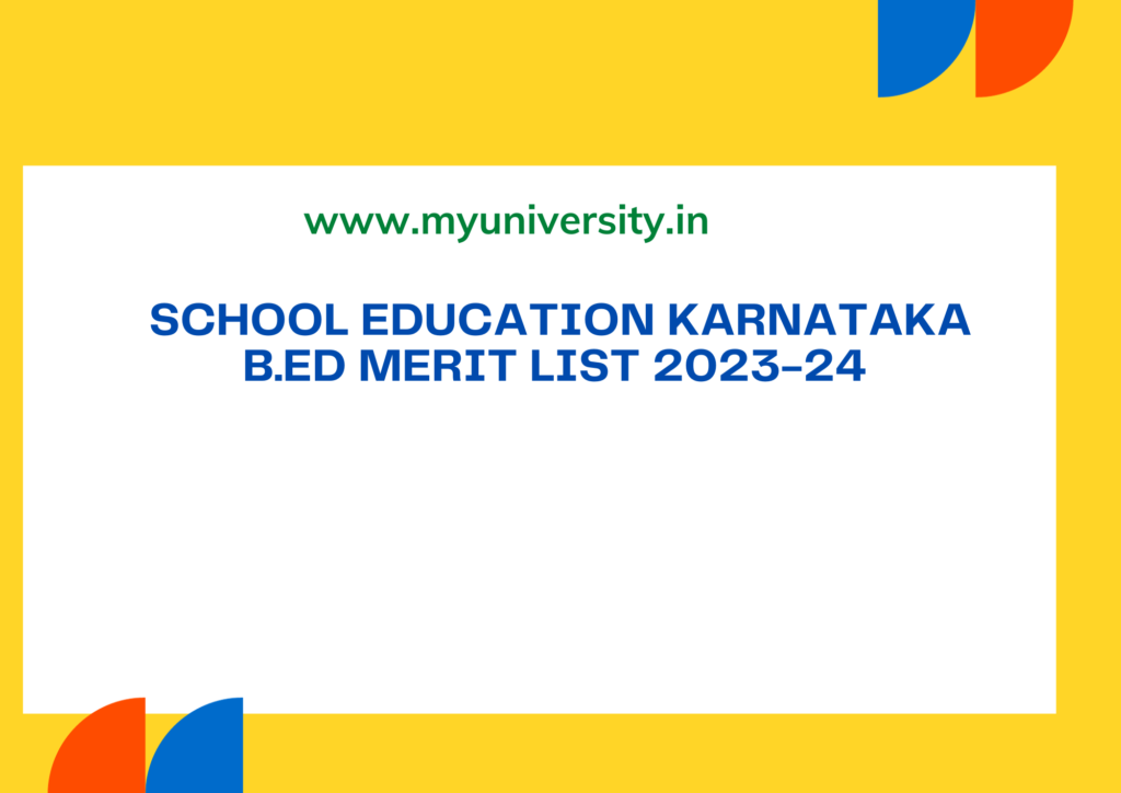 schooleducation.kar.nic.in BED Merit List 202324 Karnataka 1st Seat