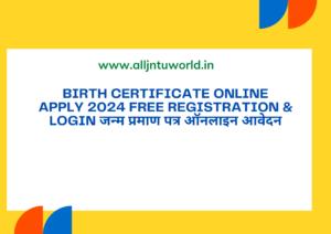 Birth Certificate Online Apply 2024 Free Registration & Login जन्म प्रमाण पत्र ऑनलाइन आवेदन