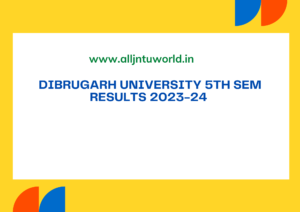 Dibrugarh University 5th Sem Results 2023-24 dibru.ac.in Online Result Sem 5
