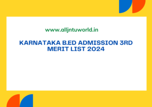 schooleducation.kar.nic.in BEd 3rd Merit List 2024 Karnataka BEd 3rd Selection List