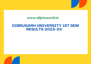 Dibrugarh University 1st Sem Results 2023-24 dibru.ac.in BA 1st Sem Result 